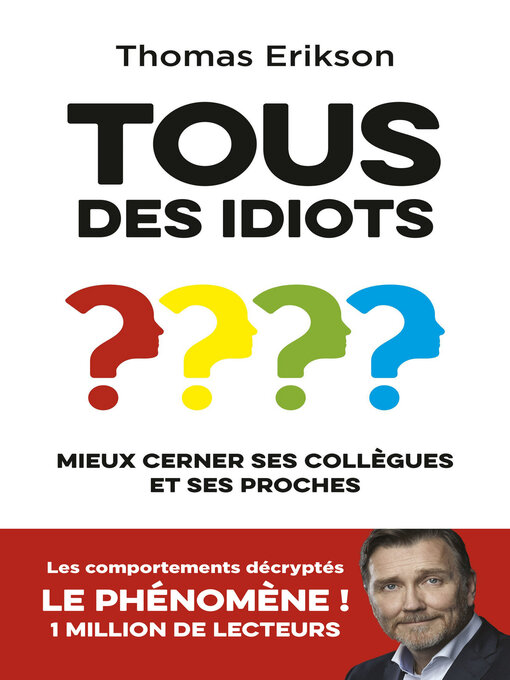 Cover image for Tous des idiots? Mieux cerner ses collègues et ses proches